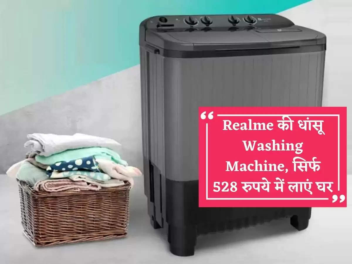 Realme's Dhansu Washing Machine came to clean the stubborn stains of clothes, bring it home for just Rs 528