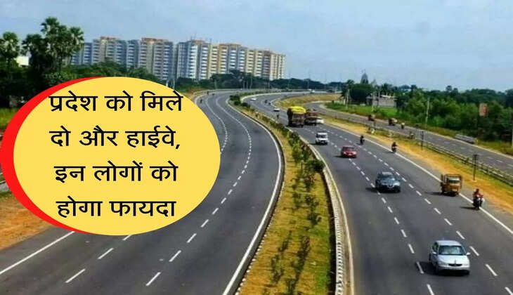 The state will get two national highways, these people will benefit