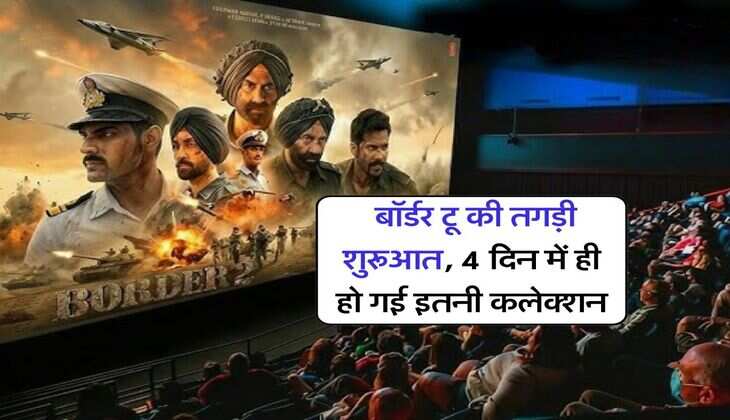 Border 2 Collection : बॉर्डर टू की तगड़ी शुरूआत, 4 दिन में ही हो गई इतनी कलेक्शन